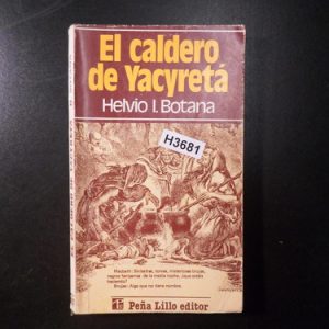El Caldero De Yacyretá. Helvio L. Botana H3681