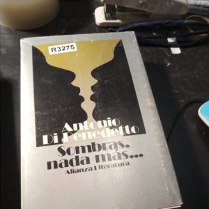 Antonio Di Benedetto  Sombras.  Nada Más