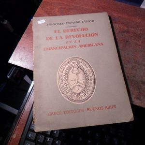 Derecho De La Revolución En La Emancipación Americana Trusso