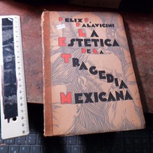 La Estetica De La Tragedia Mexicana- Felix Palavicini -h2094