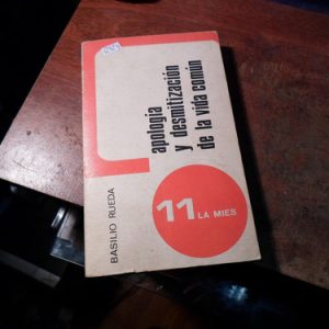 Apología Y Desmitización De La Vida Común. Rueda, Basilio