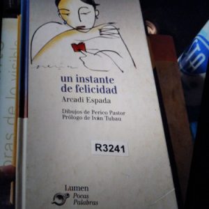 Un Instante De Felicidad  Arcadi Espada