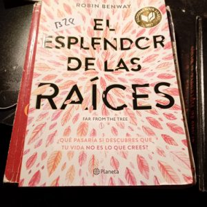 Robin Benway  El Esplendcr De Las Raíces