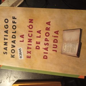 Santiago  Kovadloff  R3645 La  Extinción  De La Diaspora  Ju