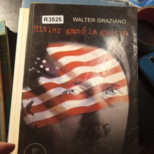 Graziano  Hitler Ganó La Guerra