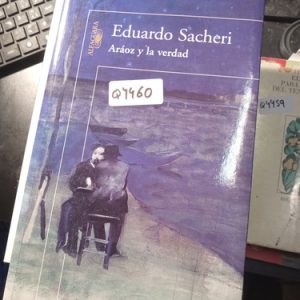 Eduardo Sacheri  Aráoz Y La Verdad