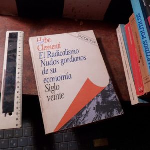 H. Clementi. El Radicalismo. Nudos Gordianos De Su Economía