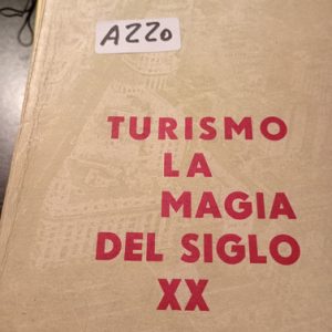 Juan Roman Silveyra  Azzo  Turismo La Magia Del Siglo Xx