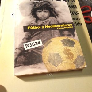 Fútbol Y Neoliberalismo Con Carlos Prigollini