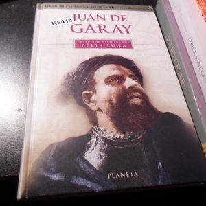 Felix Luna: Juan De Garay