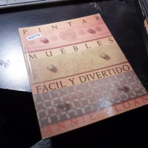 Pintar Muebles Fácil Y Divertido - Annie Sloan