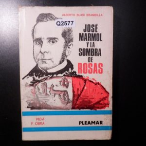 José Mármol Y La Sombra De Rosas Alberto  Brambilla Q2577