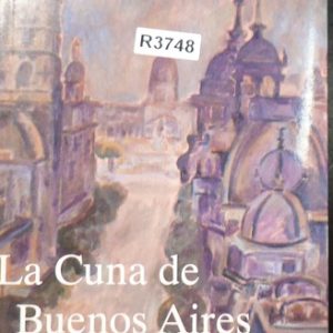 La Cuna De Buenos Aires Ana Franceschini (usado)