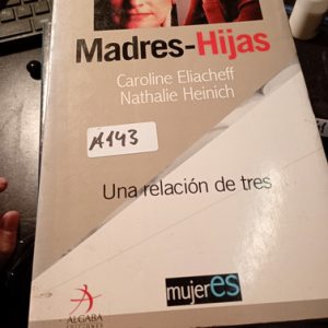 Madres-hijas  Caroline Eliacheff Nathalie Heinich