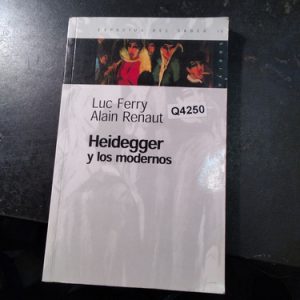 Luc Ferry Alain Renaut - Heidegger Y Los Modernos