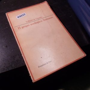 El Grupo Zoologico Humano: Teilhard De Chardin
