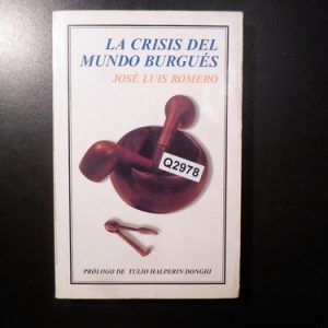 La Crisis Del Mundo Burgues Jose Luis Romero Q2978