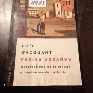 Loïc Wacquant  Parias Urbanos