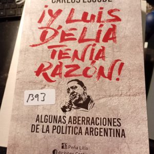 Carlos Escudé  Iy Luis Delia Tenia Razon!