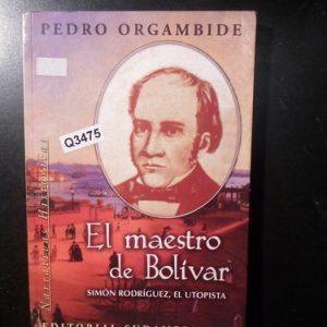 El Maestro De Bolívar Pedro Orgambide Q3475