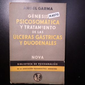 Angel Garma - Genesis Psicosomatica De Las Ulceras K4070