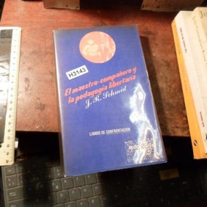 El Maestro Compañero Y La Pedagogía Libertaria (h3143
