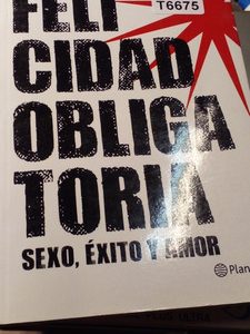 Ricardo Coler Felicidad Obligatoria Sexo, Éxito