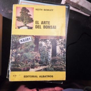 El Arte Del Bonsai -  Keith Bowley