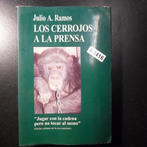 Los Cerrojos A La Prensa Julio Ramos R2416