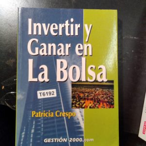 Invertir Y Ganar En La Bolsa - Crespo, Patricia