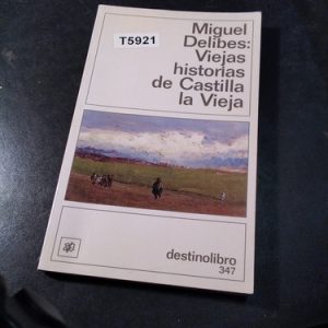 Viejas Historias De Castilla La Viejamiguel Delibes