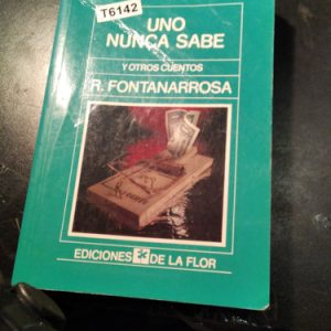 R. Fontanarrosa / Uno Nunca Sabe Y Otros Cuentos