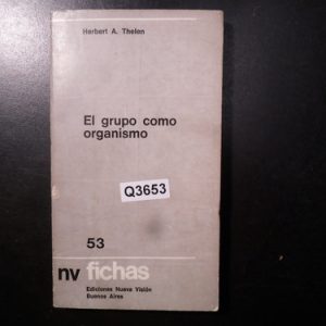 El Grupo Como Organismo - Thelen, Herbert Q3653