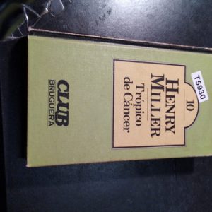 Henry Miller. Trópico De Cáncer. Bruguera. Tapa Dura