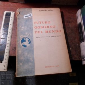 Futuro Gobierno Del Mundo Alfredo Fiori  (t4160
