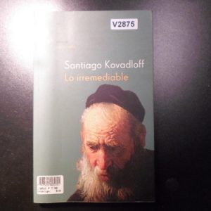 Lo Irremediable, De Santiago Kovadloff V2875