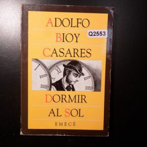 Adolfo Bioy Casares Dormir Al Sol Q2553