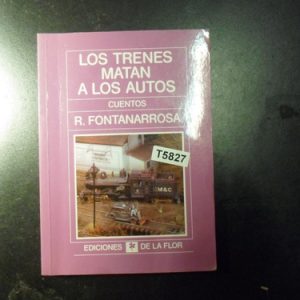 Los Trenes Matan A Los Autos - Roberto Fontanarrosa