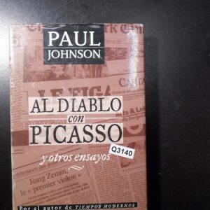 Al Diablo Con Picasso Y Otros Ensayos Paul Johnson Q3140