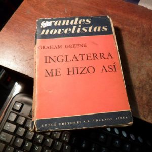 Greene,graham. Inglaterra Me Hizo Así(q235