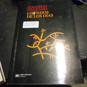 Eduardo Galeano  Los Hijos De Los Días