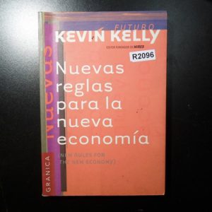 Kevin Kelly Nuevas Reglas Para La Nueva Economía R2096