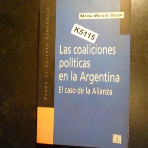 Las Coaliciones Políticas En La Argentina.  Ollier, María Ma