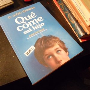 Dr. Lucio Tennina - Que Come Mi Hijo H3912