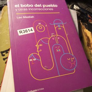 El Bobo Del Pueblo Y Otras Incorrecciones  Leo Maslíah