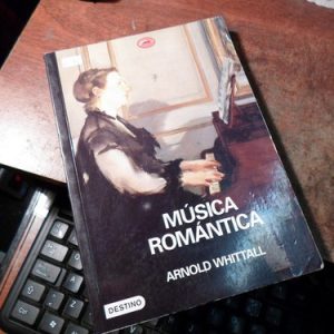 Musica Romantica. Arnold Whittall (q282