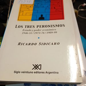 Los Tres Peronismos   Ricardo Sidicaro
