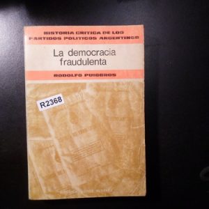 La Democracia Fraudulenta Rodolfo Puiggrós R2368