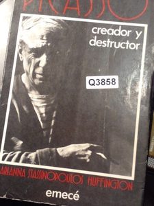 Picasso. Creador Y Destructo. Stassinopoulos Huffington, Ari