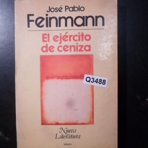 José Pablo Feinmann  El Ejército De Cenizas Q3488